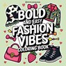 Bold & Easy Fashion Vibes Coloring Book - Revive Coloring Books - 9781834120102