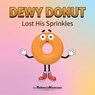 Dewy Donut Lost His Sprinkles - Rebecca Mancuso - 9781834185804