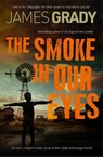The Smoke in Our Eyes - James Grady - 9781835011157