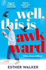Well, This Is Awkward - Esther Walker - 9781835012581