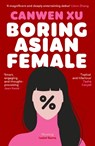 Boring Asian Female - Canwen Xu - 9781835013229