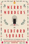 Merry Murders on Bedford Square - Maxim Jakubowski - 9781835016602