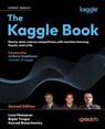 The Kaggle Book - Luca Massaron ; Bojan Tunguz ; Konrad Banachewicz - 9781835083208