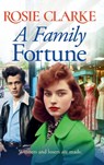 A Family Fortune - Rosie Clarke - 9781835181591
