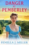 Danger at Pemberley - Fenella J Miller - 9781835187425