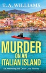 Murder on an Italian Island - T. A. Williams - 9781835188019