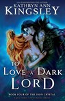To Love a Dark Lord - Kathryn Ann Kingsley - 9781835250440