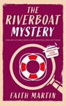 THE RIVERBOAT MYSTERY an absolutely gripping cozy mystery for all crime thriller fans - Faith Martin - 9781835264065