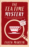 THE TEATIME MYSTERY an absolutely gripping cozy mystery for all crime thriller fans - Faith Martin - 9781835264096