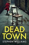 Dead Town - Stephen Williams - 9781835266984