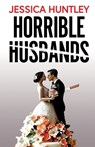 Horrible Husbands: A totally addictive and deliciously shocking psychological thriller - Jessica Huntley - 9781835268766