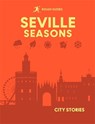 Rough Guides City Stories: Seville Seasons - Rough Guides - 9781835295069