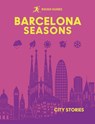 Rough Guides City Stories: Barcelona Seasons - Rough Guides ; Amy Hopkins - 9781835295076