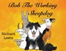 BOB the Working sheep dog! - Richard Lewis - 9781835383476
