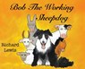 BOB the Working sheep dog! - Richard Lewis - 9781835383483