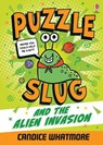 Puzzle Slug and the Alien Invasion - Candice Whatmore - 9781835405932
