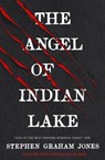 The Angel of Indian Lake - Stephen Graham Jones - 9781835410264