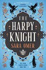 The Harpy Knight - Sara Omer - 9781835412848
