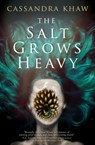 The Salt Grows Heavy - Cassandra Khaw - 9781835413517