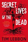 Secret Lives of the Dead - Tim Lebbon - 9781835413555