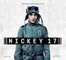 The Art and Making of Mickey-17 - Simon Ward - 9781835413838