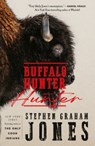 The Buffalo Hunter Hunter - Stephen Graham Jones - 9781835414316