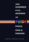 One Hundred Plus Musings of Pride, Peace, Pain & Passion - Timothy Raphael Phillips - 9781835430514