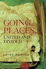 Going Places, United and Divided - Luise Noring - 9781835432051
