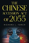 The Chinese Accession Act of 2055 - Richard L. Torch - 9781835433867