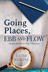 Going Places, Ebb and Flow - Luise Noring - 9781835434352