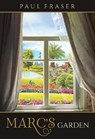 Marc's Garden - Paul Fraser - 9781835434628