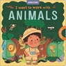 I Want to Work with Animals: A Little Career Book for Kids, with Sliding Tabs to Pull - Igloobooks - 9781835449790