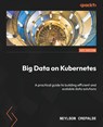 Big Data on Kubernetes - Neylson Crepalde - 9781835462140