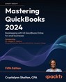 Mastering QuickBooks 2024 - Fifth Edition - Crystalynn Shelton - 9781835469958