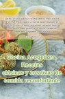 Cocina Acogedora. Recetas clasicas y creativas de comida reconfortante - Lorena Romero - 9781835511947