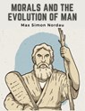 Morals and the Evolution of Man - Max Simon Nordau - 9781835521144