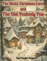 The Birds' Christmas Carol and The Old Peabody Pew - Kate Douglas Wiggin - 9781835522479