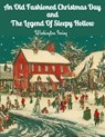 An Old Fashioned Christmas Day and The Legend Of Sleepy Hollow - Washington Irving - 9781835522868