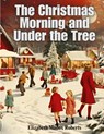 The Christmas Morning and Under the Tree - Elizabeth Madox Roberts - 9781835523742
