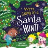 We're Going on a Santa Hunt! - Yasmin Bond - 9781835556382