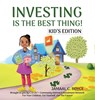 Investing Is the Best Thing! Kid's Edition - Jamaal C. Boyce - 9781835563243