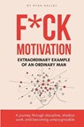F*ck Motivation - Ryan Halley - 9781835564271