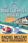 The Dorset Cream Tea Mystery - Rachel McLean ; Millie Ravensworth - 9781835602294
