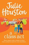 A Class Act - Julie Houston - 9781835610060