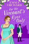 For the Viscount's Eyes Only - Emma Orchard - 9781835610749