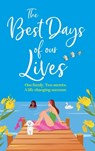 The Best Days of Our Lives - Helen Rolfe - 9781835611098