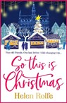 So This is Christmas - Helen Rolfe - 9781835611227