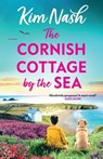 The Cornish Cottage by the Sea - Kim Nash - 9781835613801