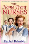 The Home Front Nurses - Rachel Brimble - 9781835617731