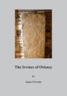 The Irvines of Orkney - James M Irvine - 9781835631447